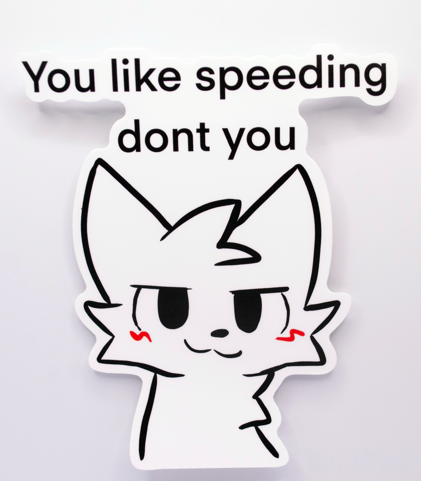 You Like Speeding Dont You?